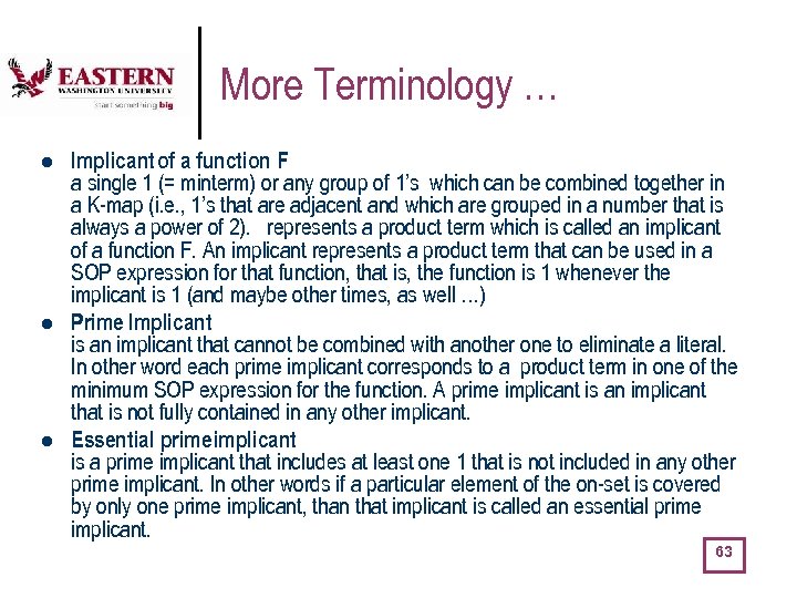 More Terminology … l l l Implicant of a function F a single 1