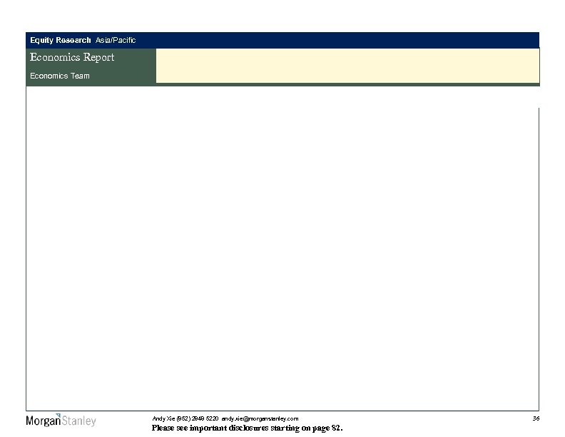 Equity Research Asia/Pacific Economics Report Economics Team Andy Xie (852) 2848 5220 andy. xie@morganstanley.