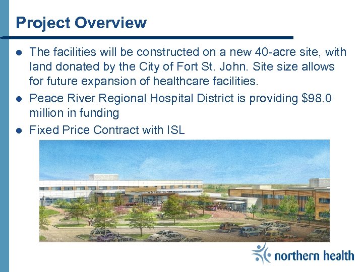 Project Overview l l l The facilities will be constructed on a new 40