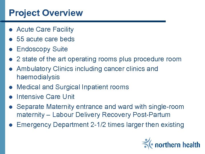 Project Overview l l l l l Acute Care Facility 55 acute care beds