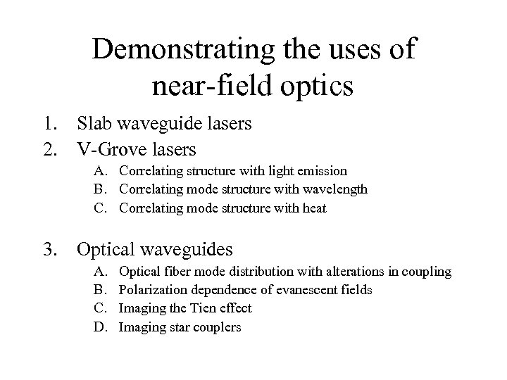 Demonstrating the uses of near-field optics 1. Slab waveguide lasers 2. V-Grove lasers A.