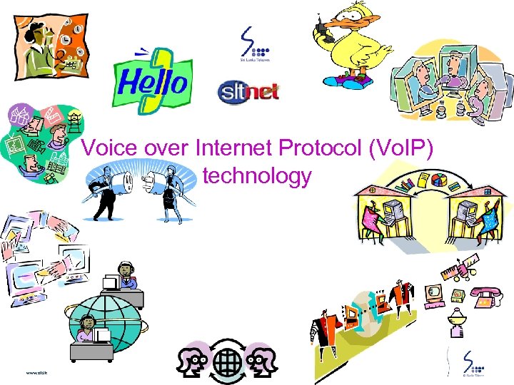 Voice over Internet Protocol (Vo. IP) technology www. slt. lk 