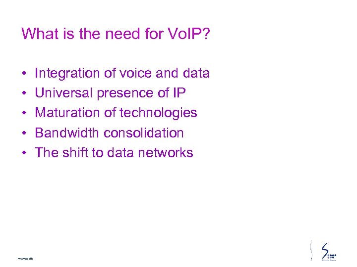 What is the need for Vo. IP? • • • www. slt. lk Integration