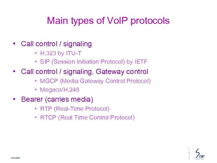 Main types of Vo. IP protocols • Call control / signaling • H. 323
