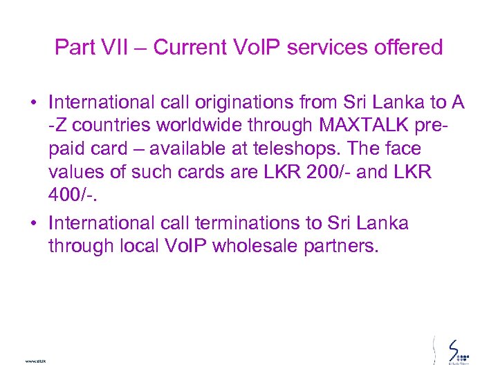 Part VII – Current Vo. IP services offered • International call originations from Sri