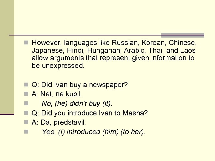 n However, languages like Russian, Korean, Chinese, Japanese, Hindi, Hungarian, Arabic, Thai, and Laos