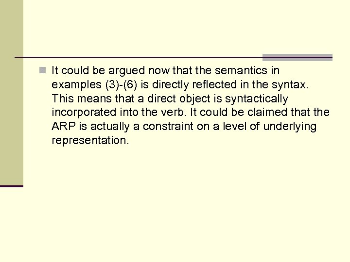 n It could be argued now that the semantics in examples (3)-(6) is directly