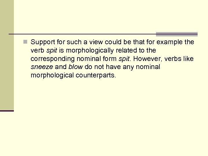 n Support for such a view could be that for example the verb spit