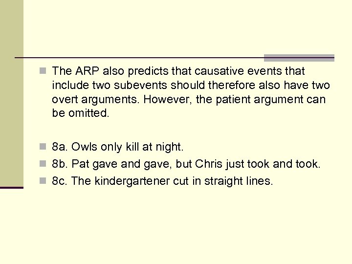 n The ARP also predicts that causative events that include two subevents should therefore