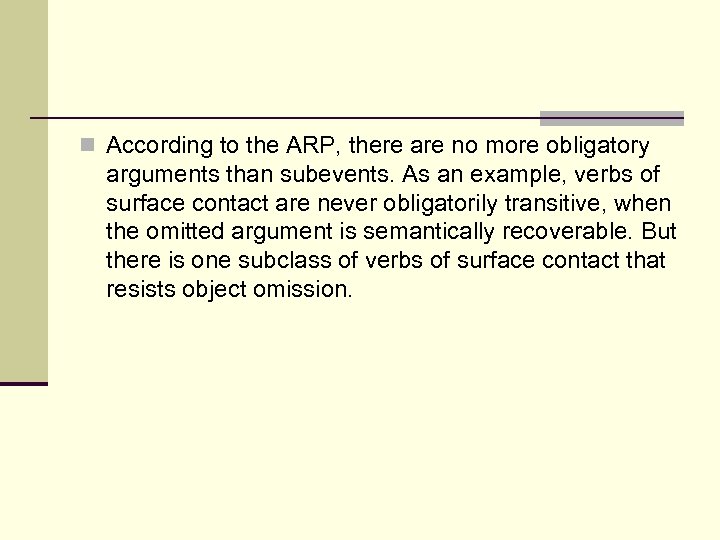 n According to the ARP, there are no more obligatory arguments than subevents. As