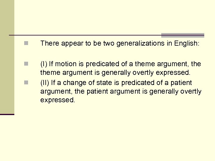 n There appear to be two generalizations in English: n (I) If motion is