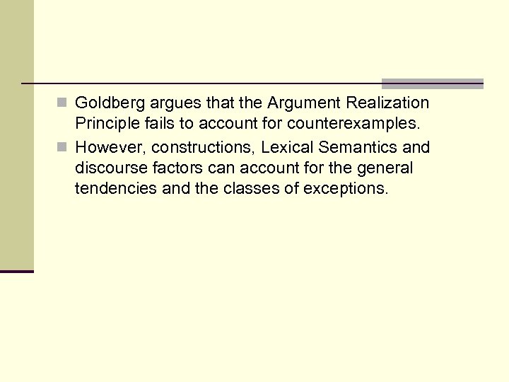 n Goldberg argues that the Argument Realization Principle fails to account for counterexamples. n