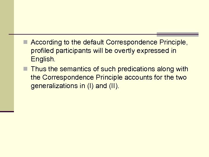 n According to the default Correspondence Principle, profiled participants will be overtly expressed in