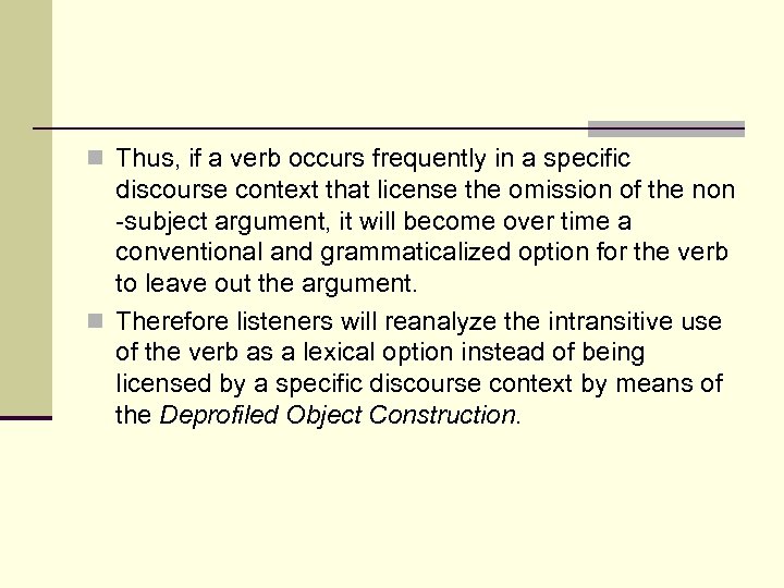 n Thus, if a verb occurs frequently in a specific discourse context that license