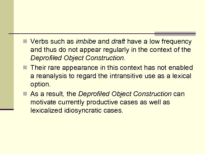 n Verbs such as imbibe and draft have a low frequency and thus do