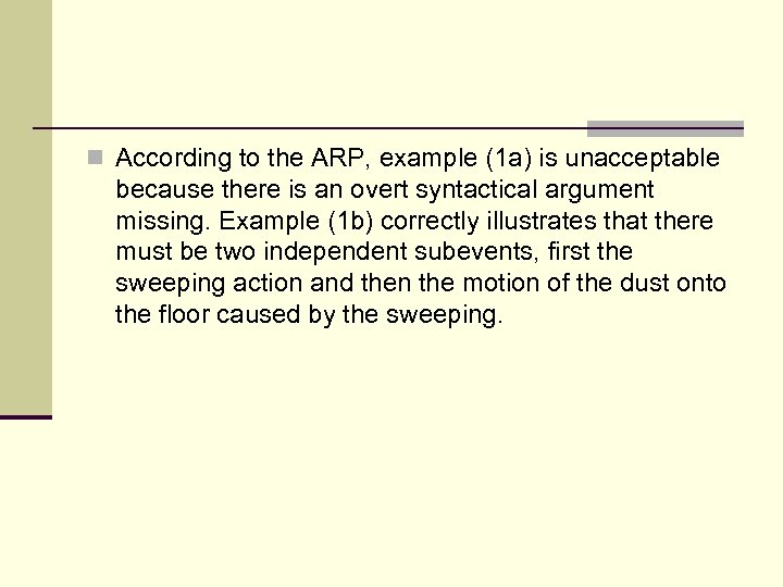 n According to the ARP, example (1 a) is unacceptable because there is an