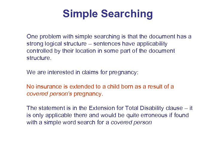Simple Searching One problem with simple searching is that the document has a strong