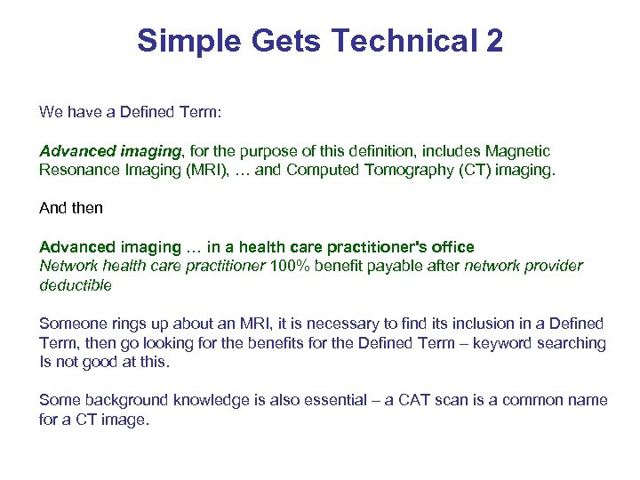 Simple Gets Technical 2 We have a Defined Term: Advanced imaging, for the purpose