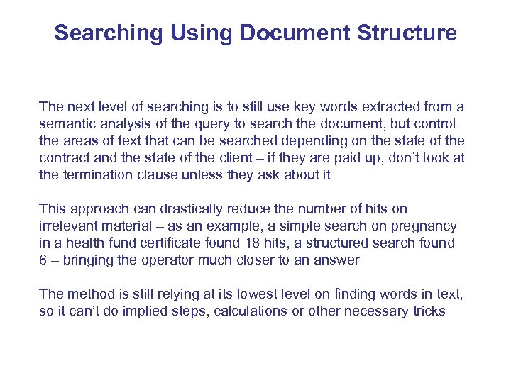 Searching Using Document Structure The next level of searching is to still use key