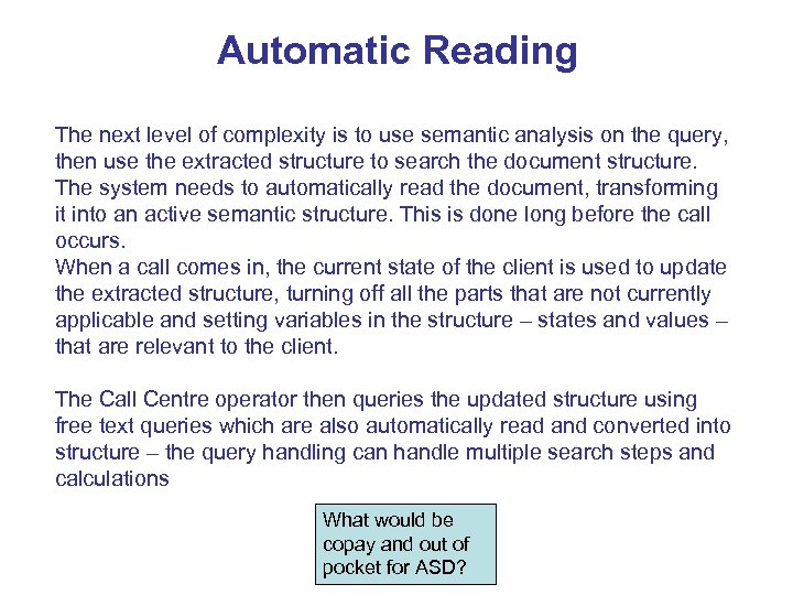 Automatic Reading The next level of complexity is to use semantic analysis on the