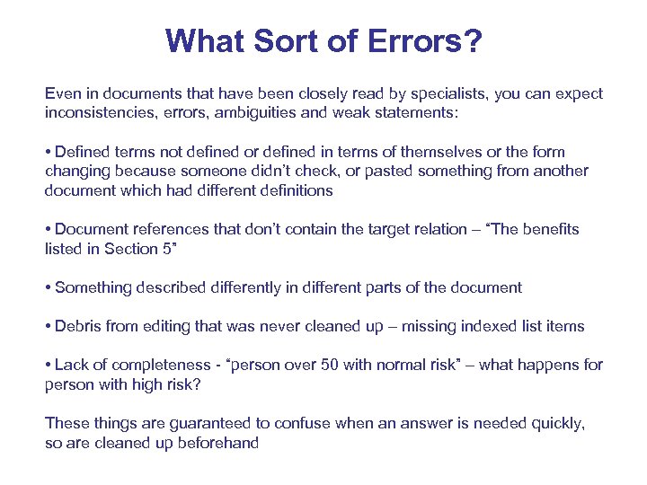 What Sort of Errors? Even in documents that have been closely read by specialists,