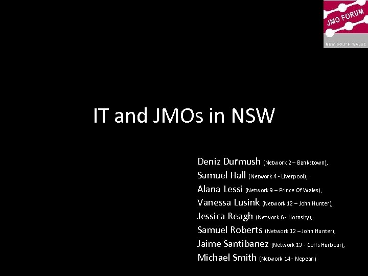 IT and JMOs in NSW Deniz Durmush (Network 2 – Bankstown), Samuel Hall (Network