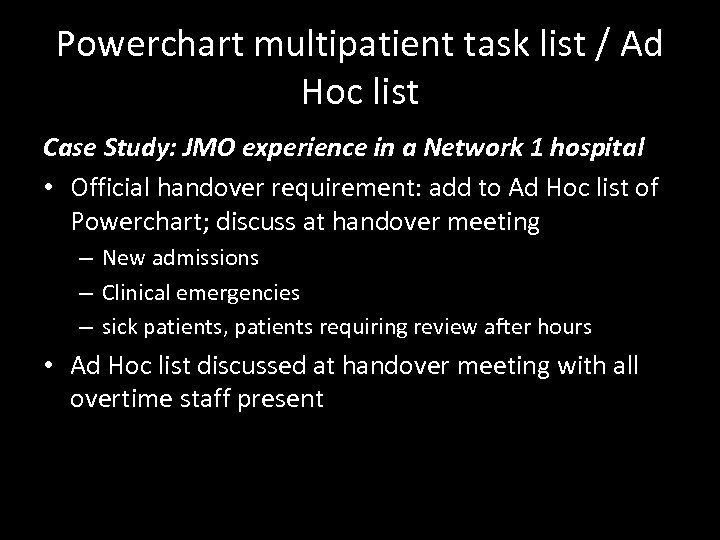 Powerchart multipatient task list / Ad Hoc list Case Study: JMO experience in a