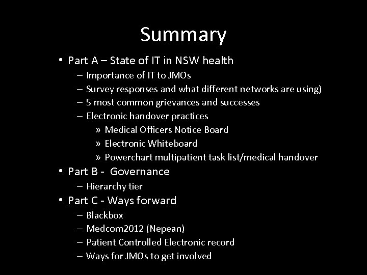 Summary • Part A – State of IT in NSW health – – Importance