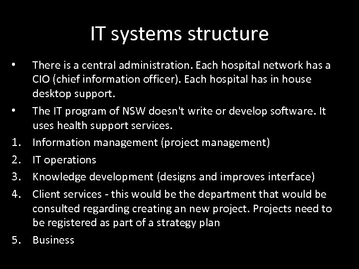 IT systems structure • • 1. 2. 3. 4. 5. There is a central