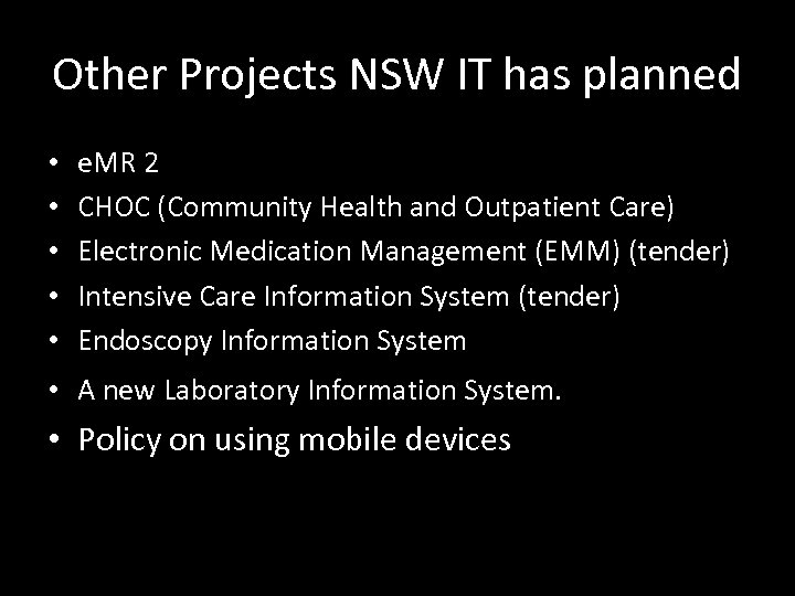 Other Projects NSW IT has planned • • • e. MR 2 CHOC (Community