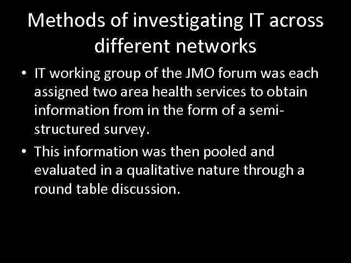 Methods of investigating IT across different networks • IT working group of the JMO