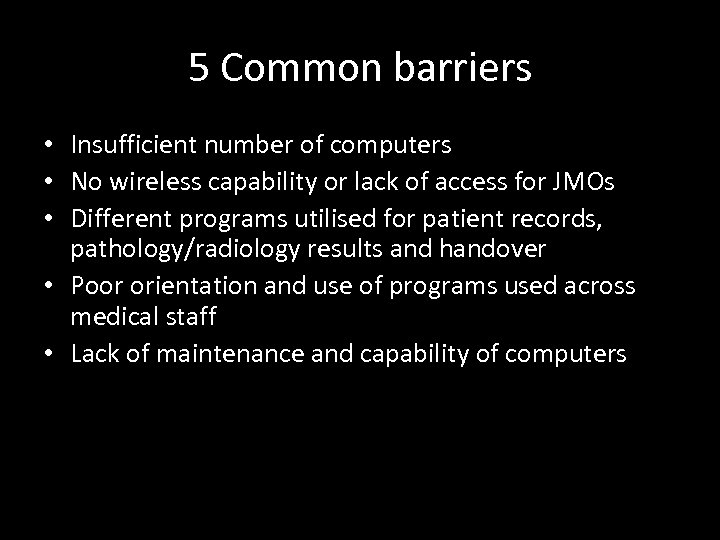 5 Common barriers • Insufficient number of computers • No wireless capability or lack