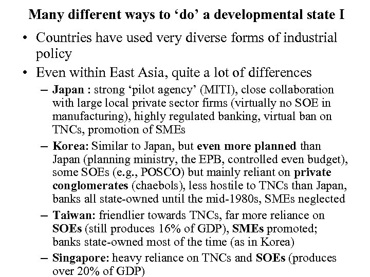 Many different ways to ‘do’ a developmental state I • Countries have used very