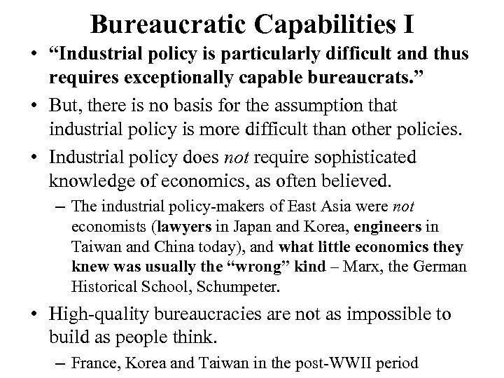 Bureaucratic Capabilities I • “Industrial policy is particularly difficult and thus requires exceptionally capable