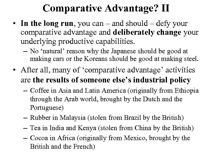 Comparative Advantage? II • In the long run, you can – and should –