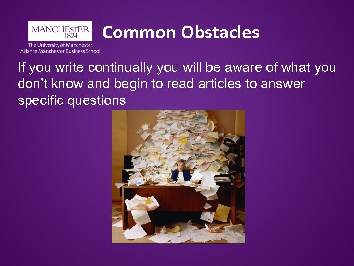 Common Obstacles If you write continually you will be aware of what you don’t