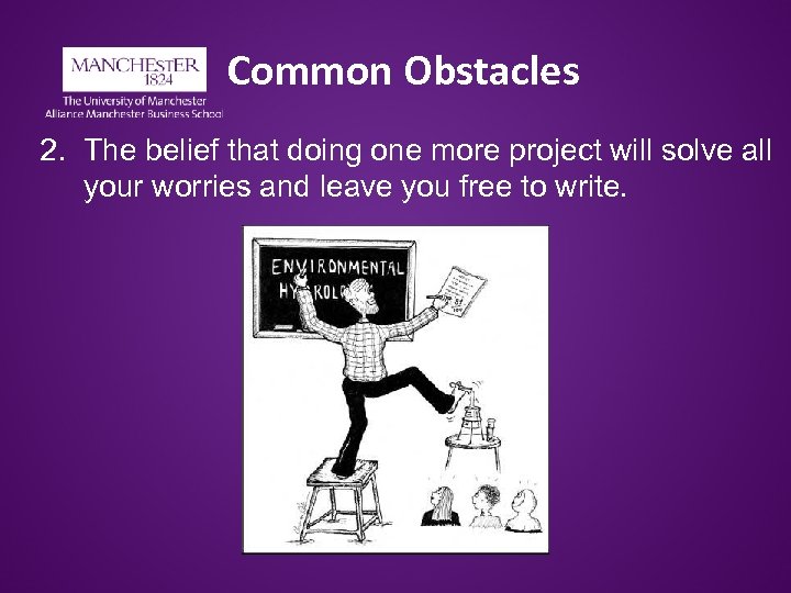 Common Obstacles 2. The belief that doing one more project will solve all your