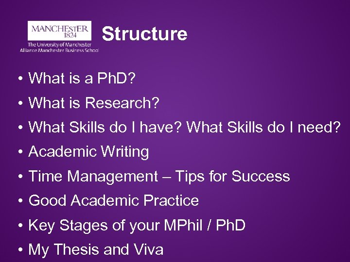 Structure • What is a Ph. D? • What is Research? • What Skills