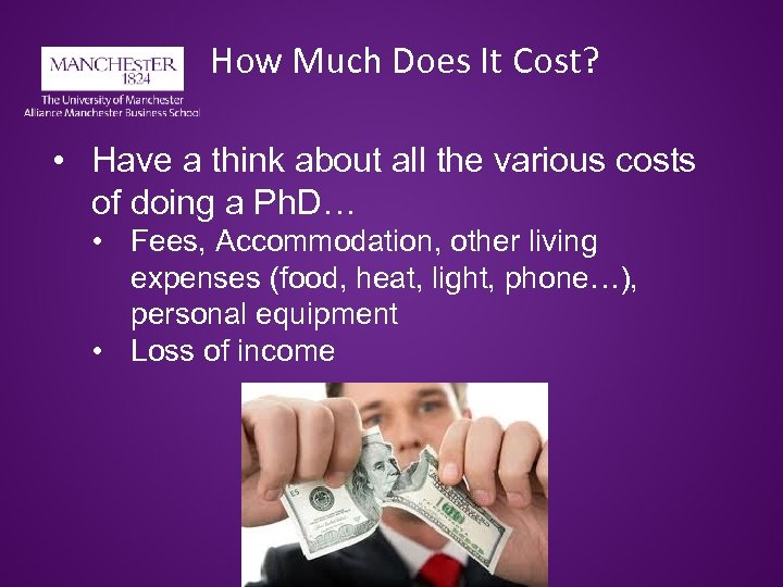 How Much Does It Cost? • Have a think about all the various costs