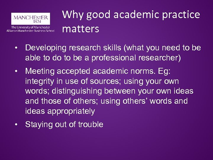 Why good academic practice matters • Developing research skills (what you need to be