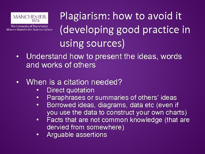 Plagiarism: how to avoid it (developing good practice in using sources) • Understand how