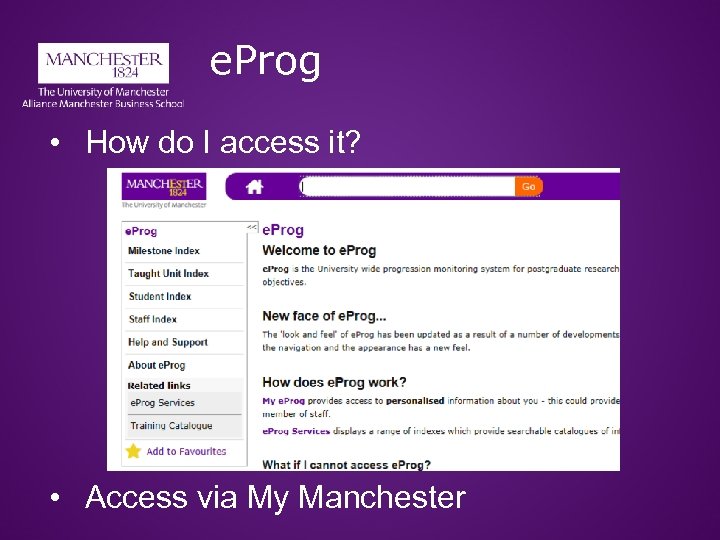 e. Prog • How do I access it? • Access via My Manchester 