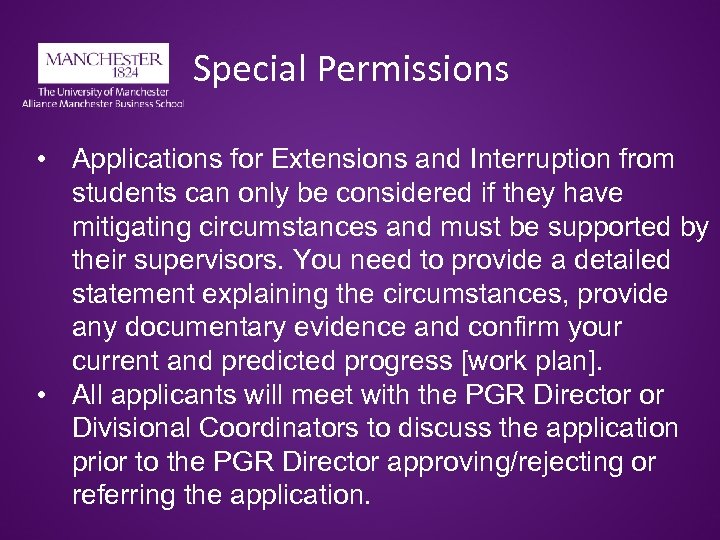 Special Permissions • Applications for Extensions and Interruption from students can only be considered