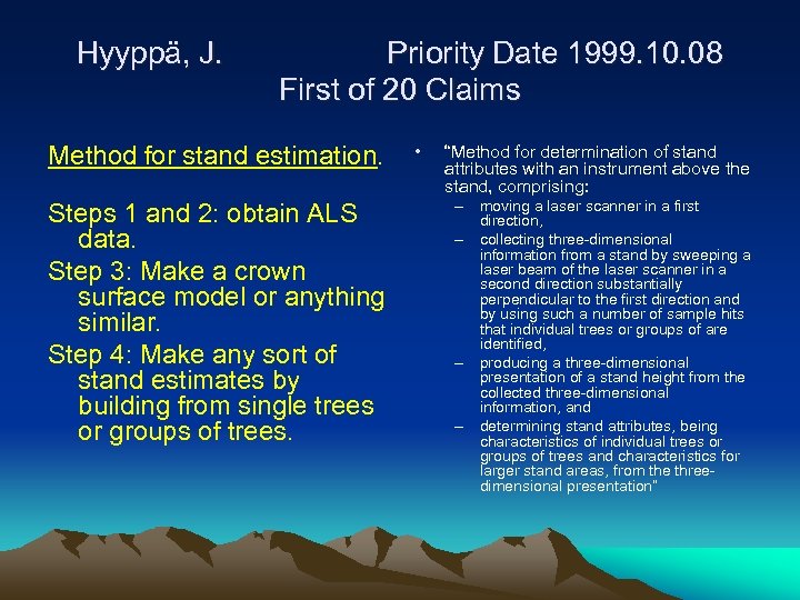Hyyppä, J. Priority Date 1999. 10. 08 First of 20 Claims Method for stand