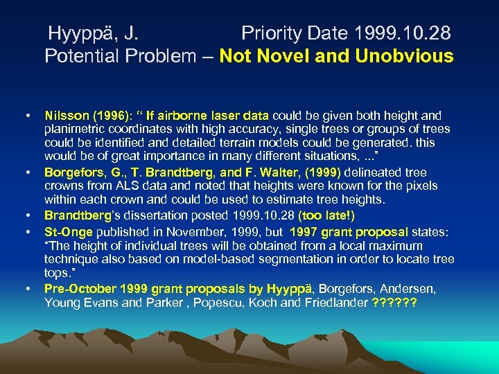 Hyyppä, J. Priority Date 1999. 10. 28 Potential Problem – Not Novel and Unobvious