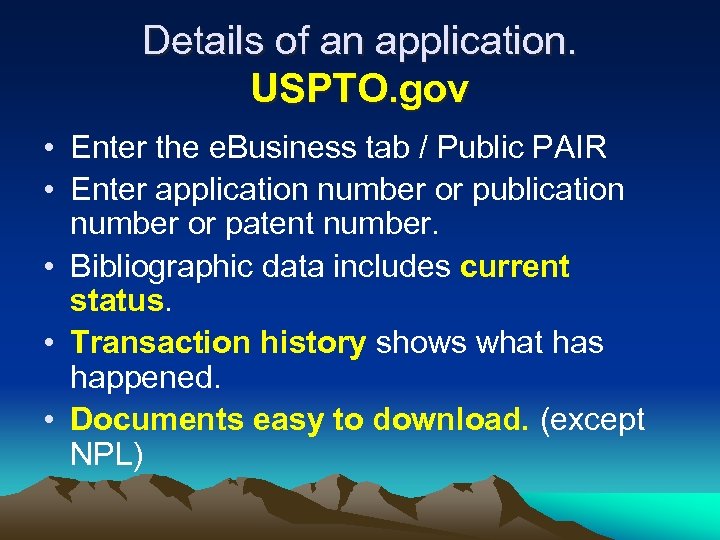 Details of an application. USPTO. gov • Enter the e. Business tab / Public