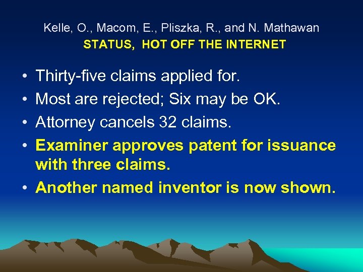 Kelle, O. , Macom, E. , Pliszka, R. , and N. Mathawan STATUS, HOT