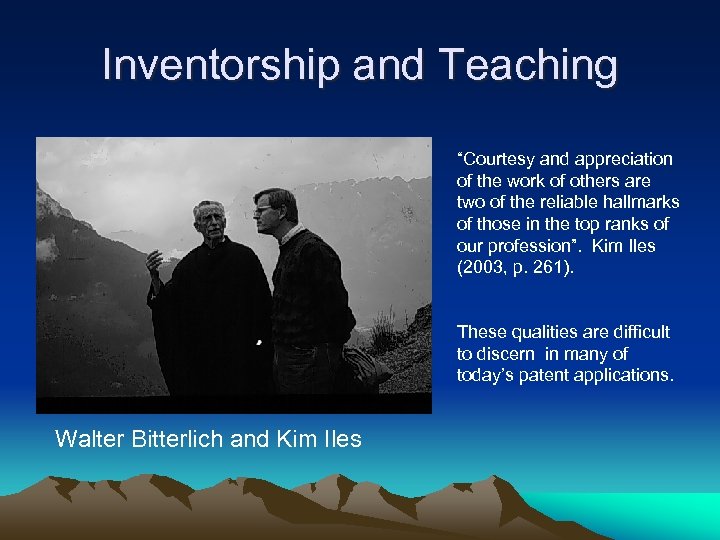 Inventorship and Teaching “Courtesy and appreciation of the work of others are two of