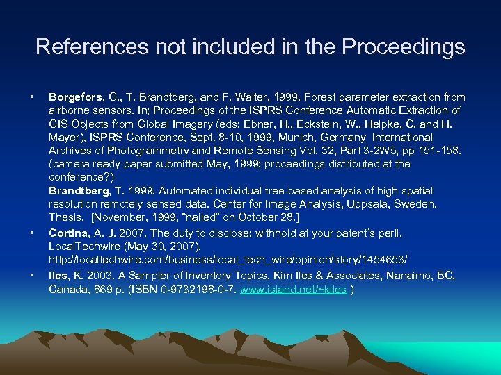 References not included in the Proceedings • • • Borgefors, G. , T. Brandtberg,