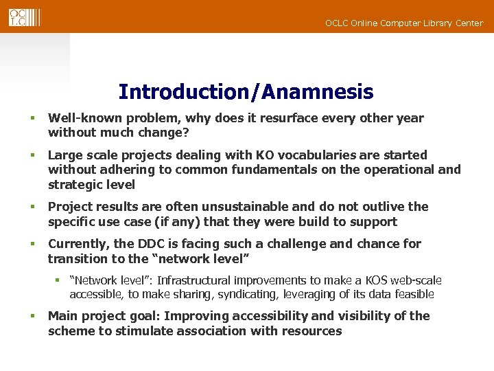 OCLC Online Computer Library Center Introduction/Anamnesis § Well-known problem, why does it resurface every